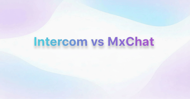 Intercom vs MxChat: Which Chat + AI Platform Should You Choose?