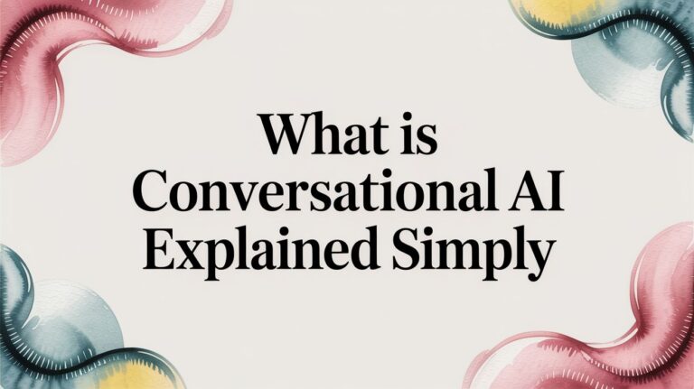 What Is Conversational AI Explained Simply