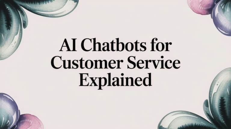 AI Chatbots for Customer Service Explained
