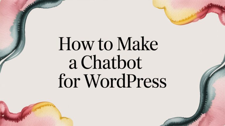 How to Make a Chatbot for WordPress