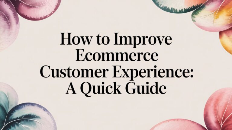 How to improve ecommerce customer experience: A quick guide