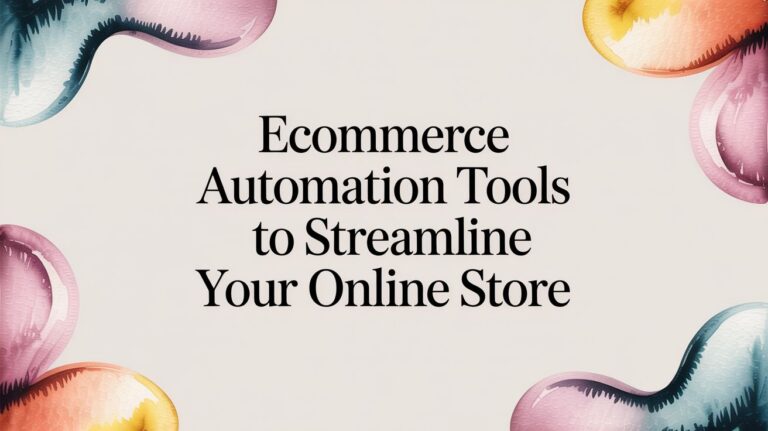 Ecommerce Automation Tools To Streamline Your Online Store