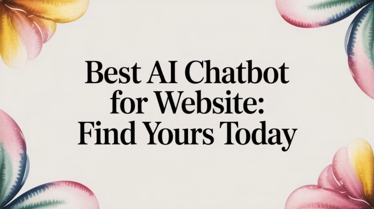 Best AI Chatbot for Website: Find Yours Today