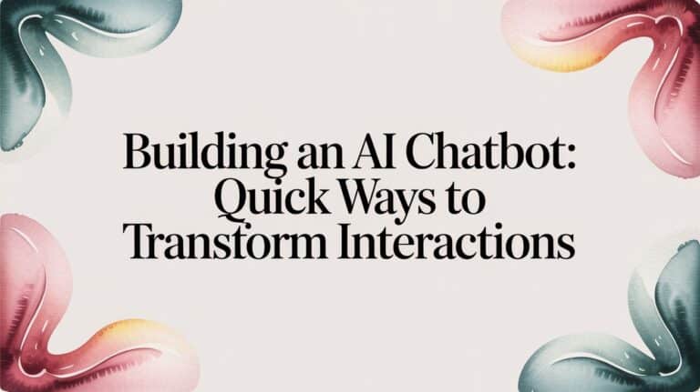 building an ai chatbot: Quick Ways to Transform Interactions