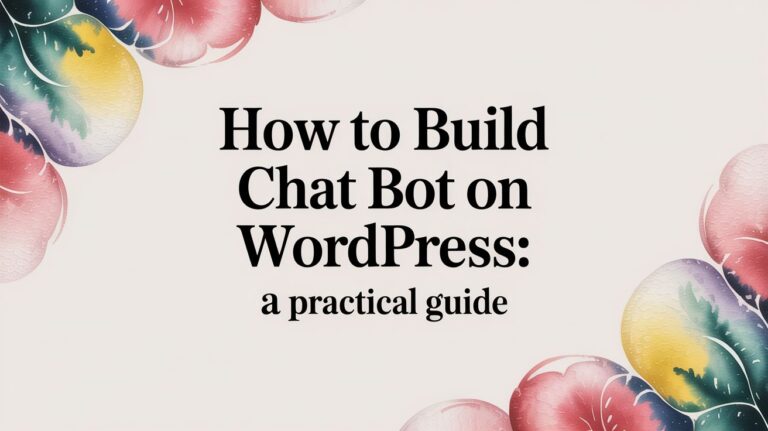 how to build chat bot on WordPress: A practical guide