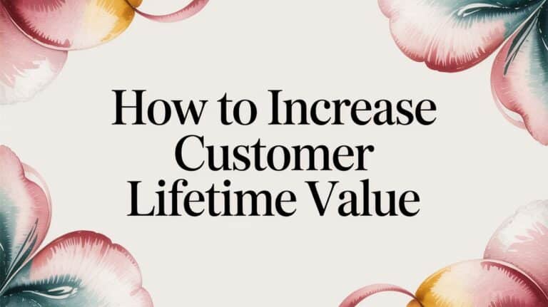 How to Increase Customer Lifetime Value