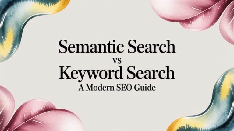 Semantic Search vs Keyword Search A Modern SEO Guide