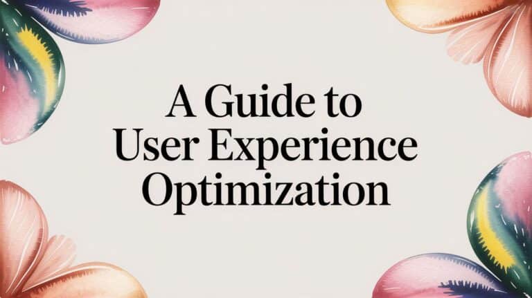 A Guide to User Experience Optimization